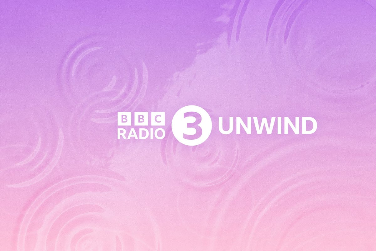 BBC Sounds launches Radio 3 Unwind showcasing classical music