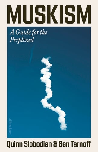 Muskism book review: The making of Elon Musk, and what he means for the rest of us