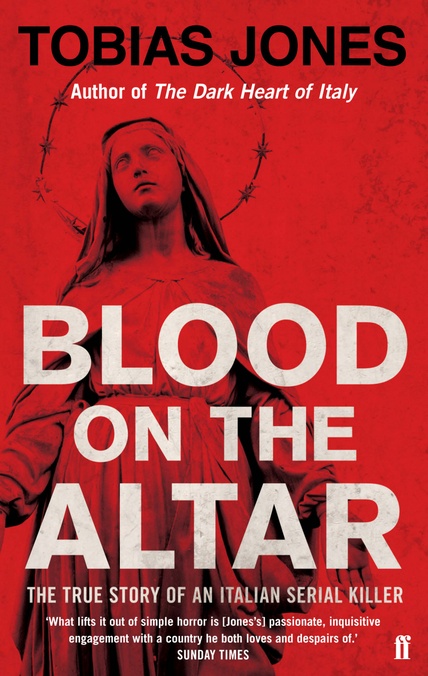 Paperback: Blood on the Altar by Tobias Jones (Faber, £8.99) | London Evening Standard