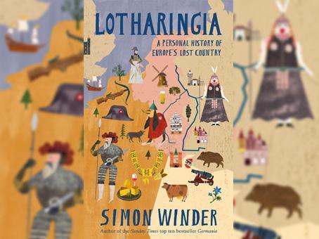 Lotharingia: A Personal History of Europe’s Lost Country by Simon Winder – a review | London Evening Standard