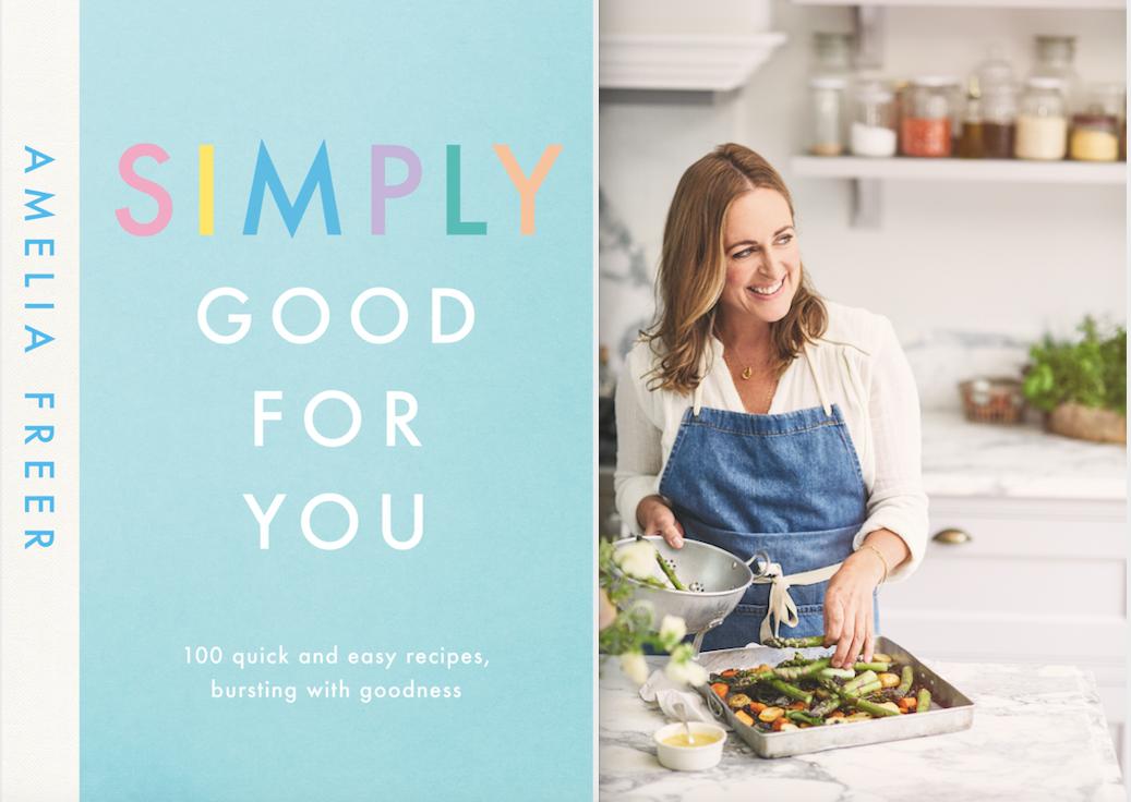 Amelia Freer's Simply Good For You: no-fuss healthy recipes perfect for mid-week | London Evening Standard